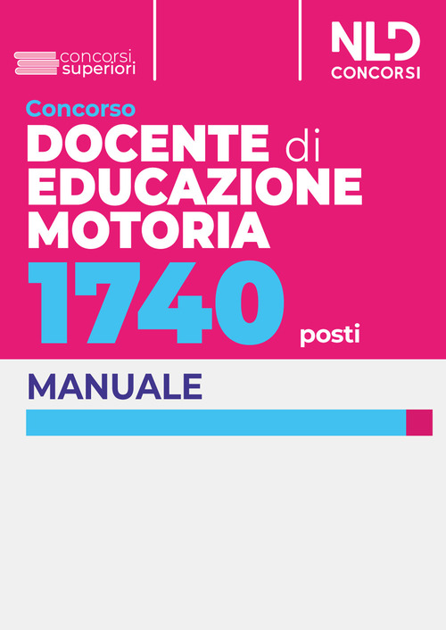 Concorso docente di educazione motoria 1740 posti. Manuale completo per il concorso