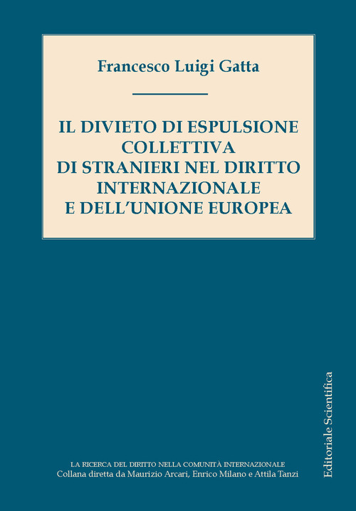 Il divieto di espulsione collettiva di stranieri nel diritto internazionale e dell’Unione europea