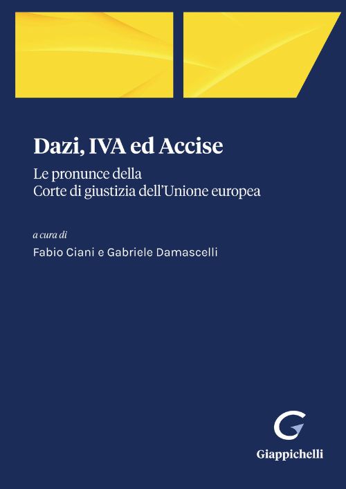Dazi, IVA ed Accise. Le pronunce della Corte di giustizia dell’Unione europea
