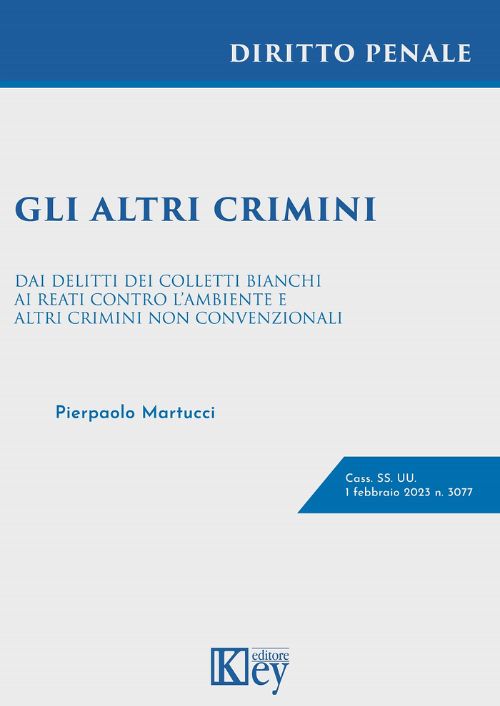 Gli altri crimini. Dai delitti dei colletti bianchi ai reati contro l’ambiente e altri crimini non convenzionali EBOOK