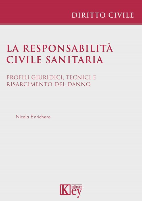 La responsabilità civile sanitaria. Profili giuridici, tecnici e risarcimento del danno EBOOK