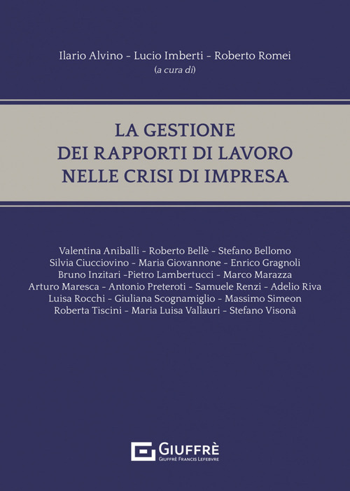 La gestione dei rapporti di lavoro nelle crisi d’impresa: prima e dopo il codice della crisi d’impresa e dell’insolvenza