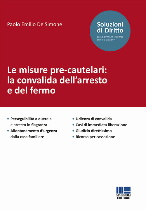 Le misure pre-cautelari: la convalida dell’arresto e del fermo