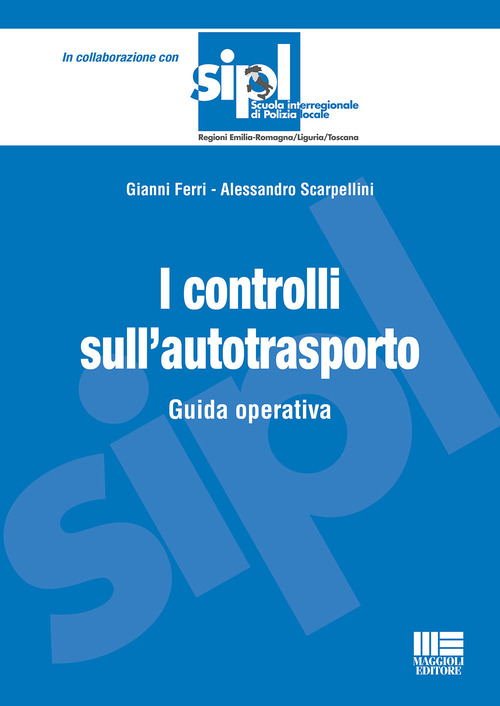 I controlli sull’autotrasporto. Guida operativa