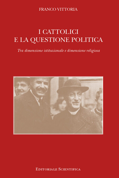 I cattolici e la questione politica. Tra dimensione istituzionale e dimensione religiosa