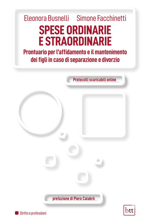 Spese ordinarie e straordinarie. Prontuario per l’affidamento e il mantenimento ei figli in caso di separazione e divorzio