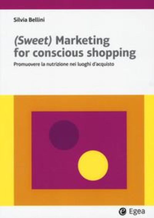 (Sweet) marketing for conscious shopping. Promuovere la cultura della nutrizione attraverso il nudging