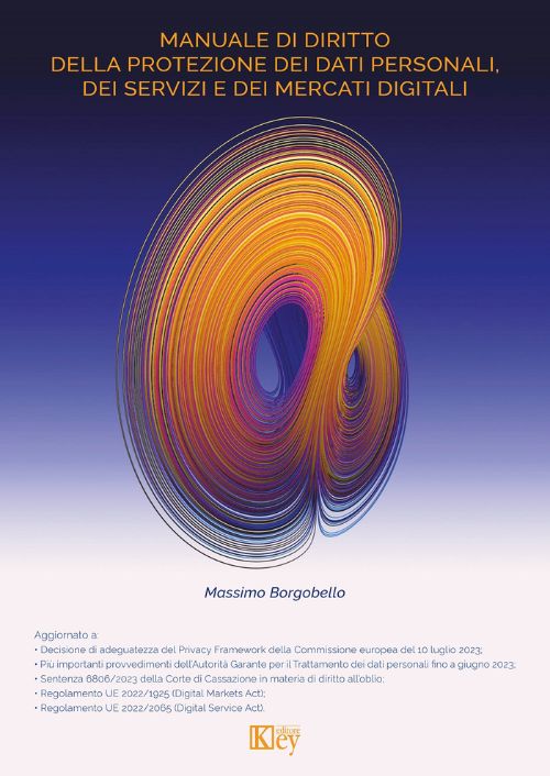 Manuale di diritto della protezione dei dati personali, dei servizi e dei mercati digitali
