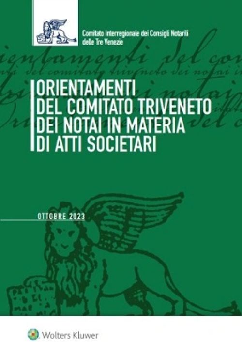 Orientamenti del Comitato Triveneto dei notai in materia di atti societari. Settembre 2023