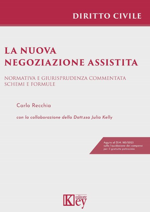La nuova negoziazione assistita. Normativa e giurisprudenza commentata. Schemi e formule EBOOK
