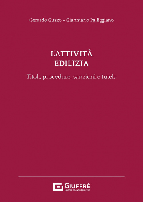 L’attività edilizia. Titoli, procedure, sanzioni e tutela