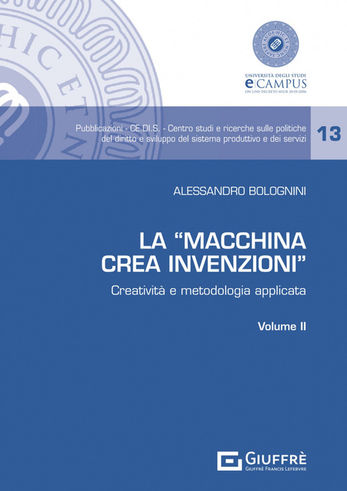 La «Macchina Crea Invenzioni». Creatività e metodologia applicata