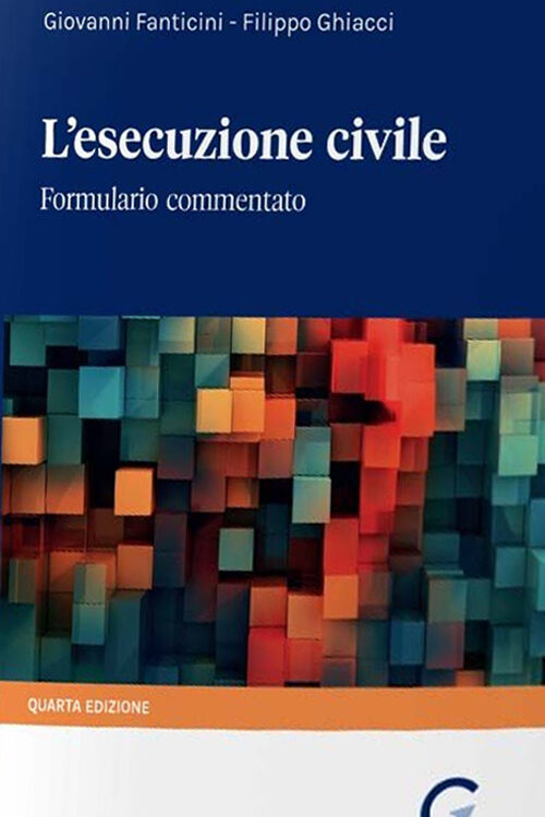 L’esecuzione civile. Formulario commentato
