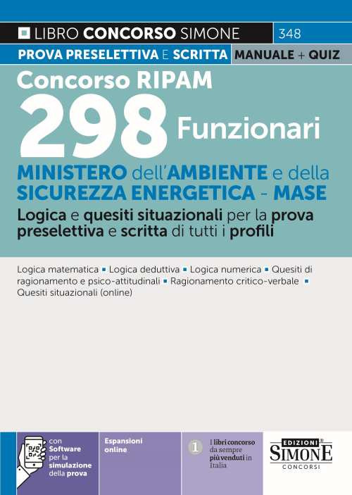 Concorso RIPAM 298 funzionari – Ministero dell’Ambiente e della Sicurezza Energetica – MASE. Logica e quesiti situazionali per la prova preselettiva e scritta di tutti i profili. Manuale