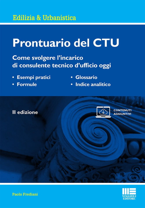 Prontuario del CTU. Come svolgere l’incarico di consulente tecnico d’ufficio oggi