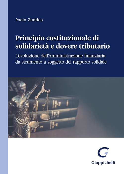 Principio costituzionale di solidarietà e dovere tributario. L’evoluzione dell’Amministrazione finanziaria da strumento a soggetto del rapporto solidale