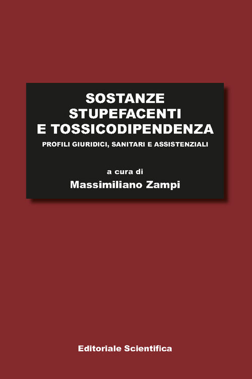 Sostanze stupefacenti e tossicodipendenza. Profili giuridici, sanitari e assistenziali