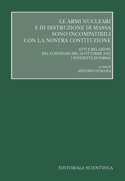 Le armi nucleari nucleari e di distruzione di massa sono incompatibili con la nostra Costituzione
