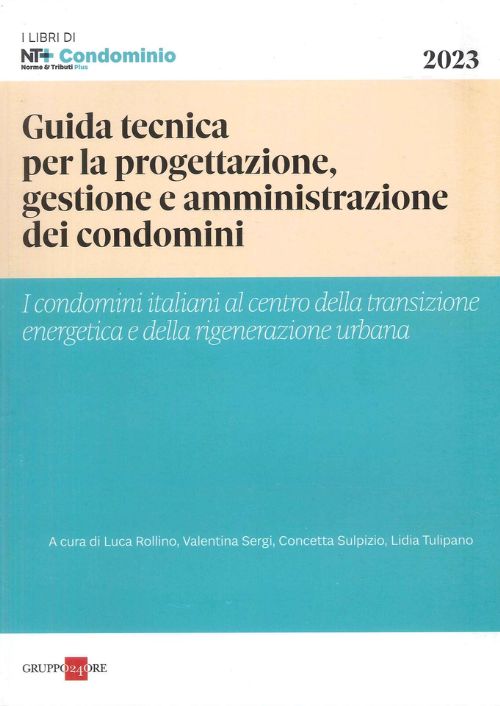Guida tecnica per la progettazione, gestione e amministrazione dei condomini. I Condomini italiani al centro della transizione energetica e della rigenerazione urbana