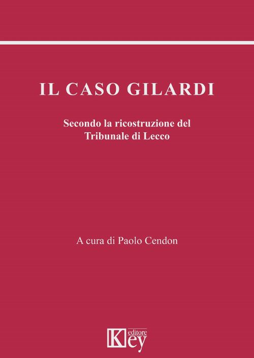 Il caso Gilardi. Secondo la ricostruzione del Tribunale di Lecco EBOOK
