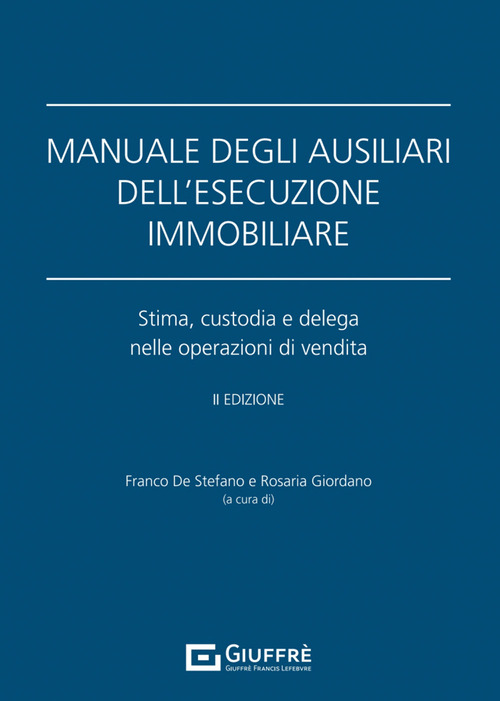 Manuale degli ausiliari dell’esecuzione immobiliare. Addenda di aggiornamento. Stima, custodia e delega nelle operazioni di vendita