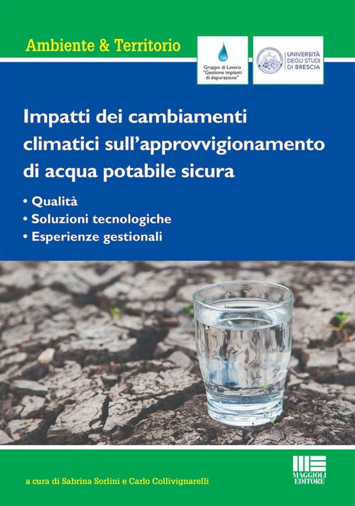 Impatti dei cambiamenti climatici sull’approvvigionamento di acqua potabile sicura. Qualità, soluzioni tecnologiche, esperienze gestionali