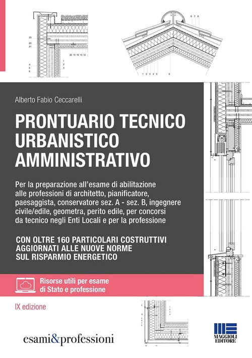 Prontuario tecnico urbanistico amministrativo. Per la preparazione all’esame di abilitazione alle professioni di architetto, pianificatore, paesaggista, conservatore sez. A – sez. B, ingegnere civile/edile, geometra, perito edile, per concorsi da tecnico negli Enti Locali e per la professione