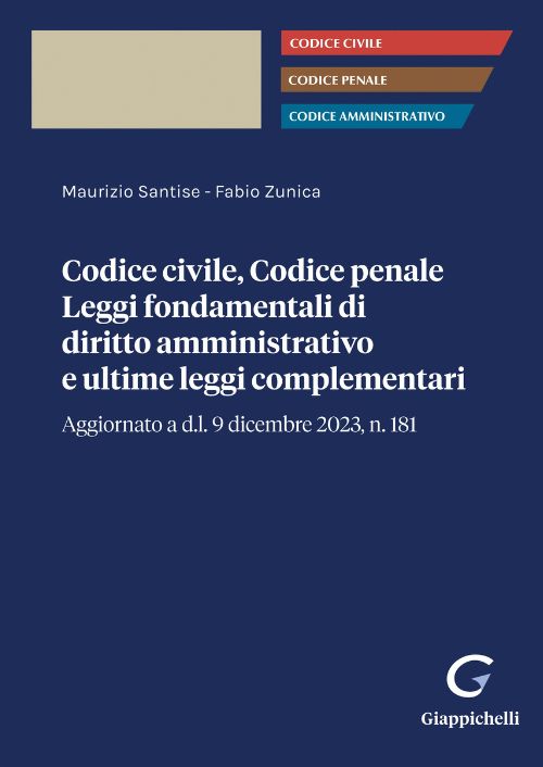 Addenda Santise. Codice civile, Codice penale, Leggi fondamentali di diritto amministrativo e ultime leggi complementari. Aggiornato a d.l. 9 dicembre 2023, n. 181