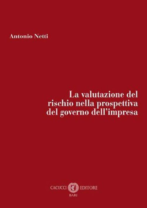 La valutazione del rischio nella prospettiva del governo dell’impresa