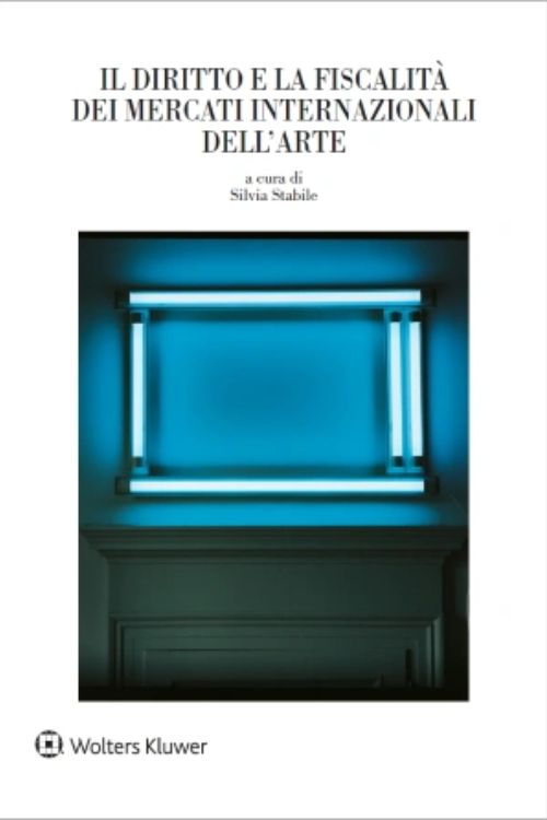 Il diritto e la fiscalità dei mercati internazionali dell’arte
