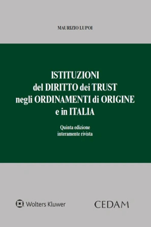 Istituzioni del diritto dei trust negli ordinamenti di origine e in Italia