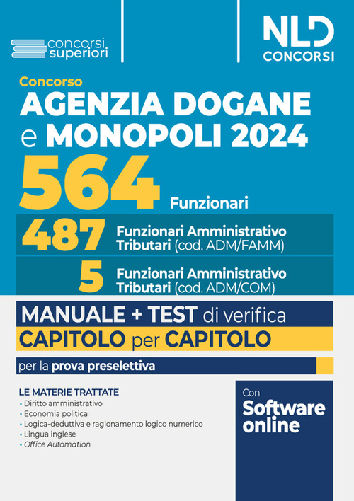 Concorso 564 funzionari Agenzia delle Dogane e dei Monopoli. Manuale + test di verifica capitolo per capitolo per la prova preselettiva