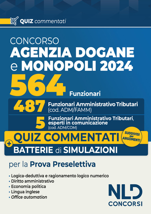 Concorso 564 funzionari Agenzia delle Dogane e dei Monopoli. Quiz commentati per la prova preselettiva suddivisi per argomenti
