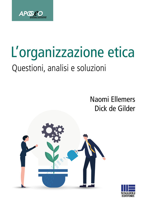 L’organizzazione etica. Questioni, analisi e soluzioni
