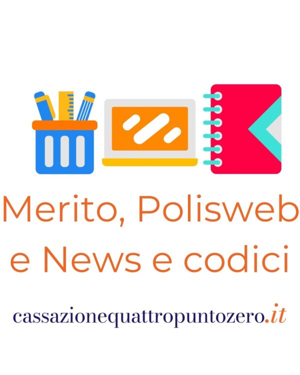CASSAZIONE 4.0 Merito - Polisweb - News e codici