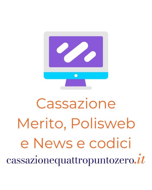CASSAZIONE 4.0 Cassazione - Merito - Polisweb - News e codici