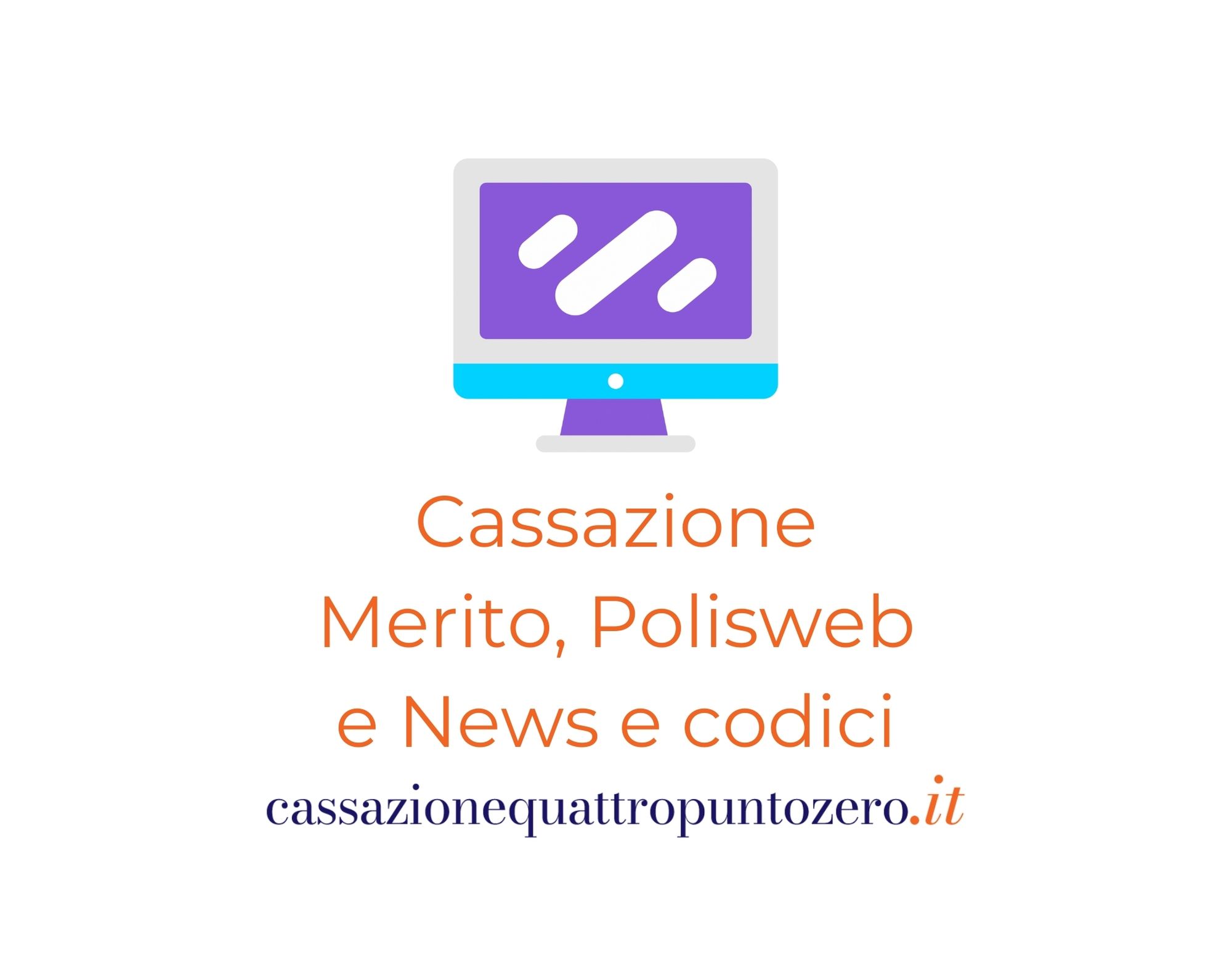 CASSAZIONE 4.0 Cassazione – Merito – Polisweb – News e codici