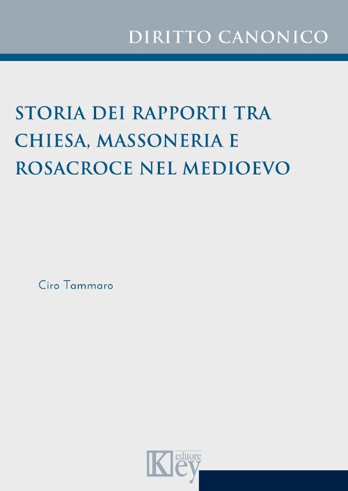 Storia dei rapporti tra chiesa, Massoneria e Rosacroce nel Medioevo EBOOK