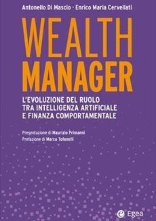 Wealth manager. L’evoluzione del ruolo tra intelligenza artificiale e finanza comportamentale