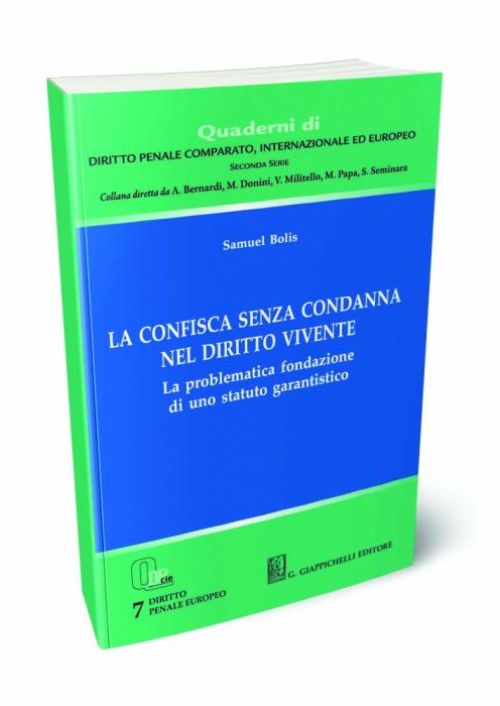 La confisca senza condanna nel diritto vivente. La problematica fondazione di uno statuto garantistico
