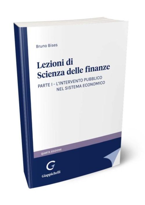 Lezioni di scienza delle finanze. Vol. 1: L’intervento pubblico nel sistema economico