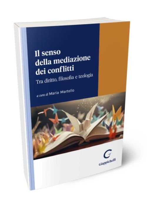 Il senso della mediazione dei conflitti. Tra diritto, filosofia e teologia