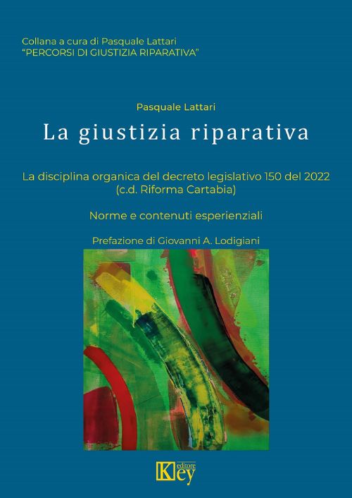 La giustizia riparativa Vol. 3 – La disciplina organica del decreto legislativo 150 del 2022 (c.d. Riforma Cartabia) EBOOK