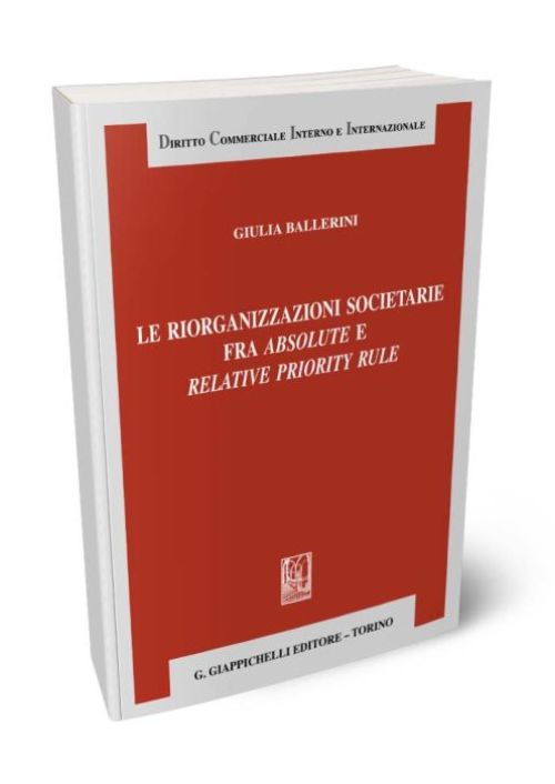 Le riorganizzazioni societarie fra absolute e relative priority rule