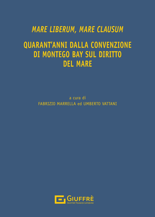 Mare liberum, mare clausum. Quarant’anni dalla convenzione di Montego Bay sul diritto del mare
