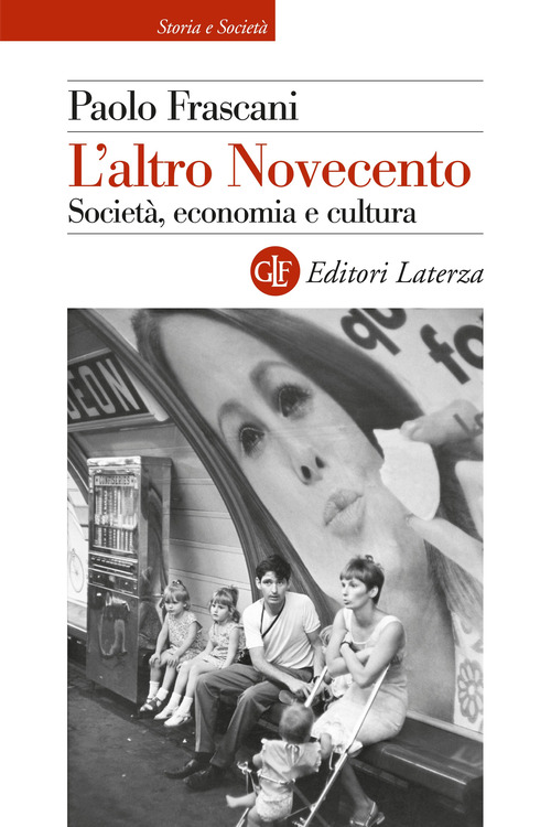 L’altro Novecento. Società, economia e cultura