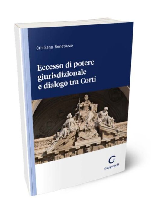 Eccesso di potere giurisdizionale e dialogo tra Corti