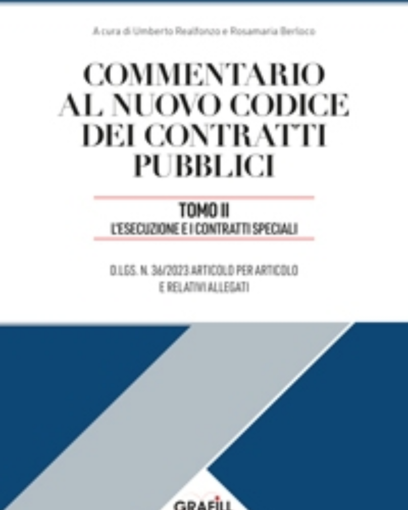 COMMENTARIO AL NUOVO CODICE DEI CONTRATTI PUBBLICI TOMO II L’ESECUZIONE E I CONTRATTI SPECIALI