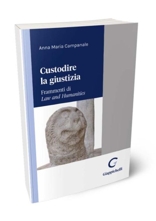 Custodire la giustizia. Frammenti di «Law and humanities»