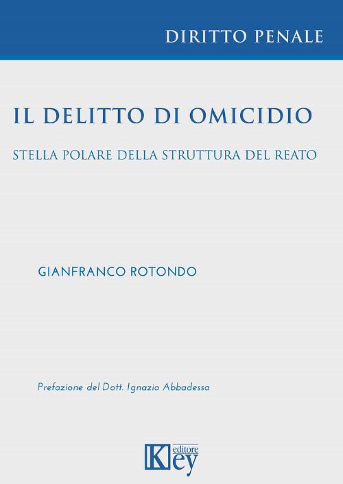 Il delitto di omicidio. Stella polare della struttura del reato EBOOK